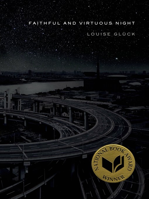 Title details for Faithful and Virtuous Night by Louise Glück - Wait list